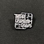 Those Gundam Guys 1″ Pin